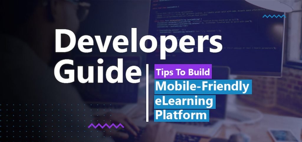 Developers Guide: Tips To Build Mobile-Friendly ELearning Platform ...